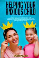 Helping Your Anxious Child