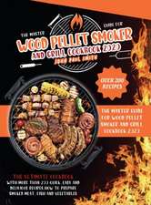 WOOD PELLET SMOKER AND GRILL COOKBOOK 2020