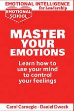 Emotional Intelligence for Leadership - Master Your Emotions