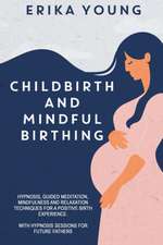 CHILDBIRTH AND MINDFUL BIRTHING