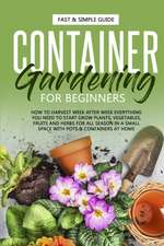 CONTAINER GARDENING FOR BEGINNERS