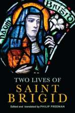 Freeman, P: Two Lives of Saint Brigid