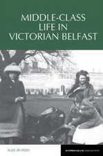 Middle–Class Life in Victorian Belfast