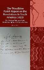 The Woodbine Parish Report on the Revolutions in South America (1822): The Foreign Office and Early British Intelligence on Latin America