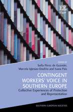 Contingent Workers′ Voice in Southern Europe – Collective Experiences of Protection and Representation