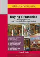 A Straightforward Guide to Buying a Franchise: Changing your life with a business that is right for you revised edition 2024