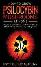 How To Grow Psilocybin Mushrooms At Home