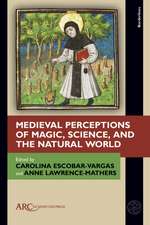 Medieval Perceptions of Magic, Science, and the Natural World