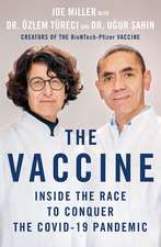 The Vaccine : Inside the Race to Conquer the COVID-19 Pandemic