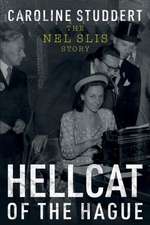 Hellcat of The Hague: The Nel Slis Story