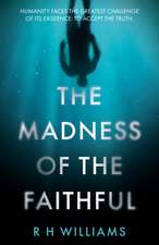 The Madness of the Faithful