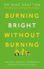 Drayton, M: Burning Bright Without Burning Out