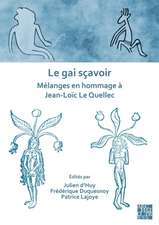 Le gai scavoir: Melanges en hommage a Jean-Loic Le Quellec