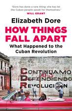 How Things Fall Apart: What Happened to the Cuban Revolution