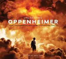 Unleashing Oppenheimer: Inside Christopher Nolan's Explosive Atomic Age Thriller