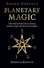 Pagan Portals – Planetary Magic – A friendly introduction to creating modern magic with the seven energies