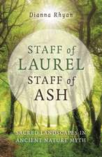 Staff of Laurel, Staff of Ash – Sacred Landscapes in Ancient Nature Myth