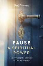 Pause – A Spiritual Power – Discovering the Entrance to Our Spirituality