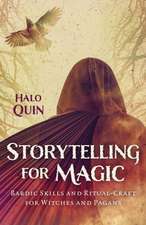 Storytelling for Magic – Bardic Skills and Ritual–Craft for Witches and Pagans