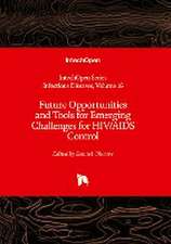 Future Opportunities and Tools for Emerging Challenges for HIV/AIDS Control