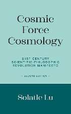 Cosmic Force Cosmology