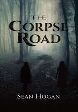 Hogan, S: Corpse Road