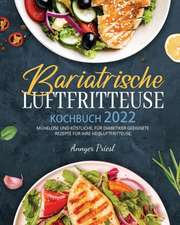 Priesl, A: Bariatrische Luftfritteuse Kochbuch 2022