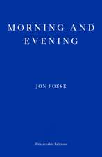 Morning and Evening - WINNER OF THE 2023 NOBEL PRIZE IN LITERATURE