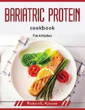 Bariatric protein cookbook: For Athletes