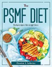 The psmf diet: Tasty recipes for weight loss