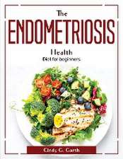 The Endometriosis Health: Diet for beginners