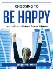 Choosing to be happy: Attaining Emotional Strength