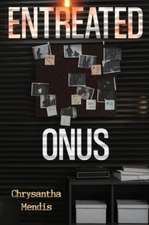 Entreated Onus