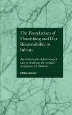 The Foundations of Flourishing and Our Responsibility to Infants