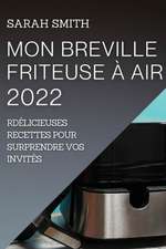 MON BREVILLE FRITEUSE À AIR 2022