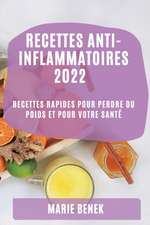 RECETTES ANTI-INFLAMMATOIRES 2022