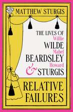 Relative Failures: The Lives of Willie Wilde, Mabel Beardsley and Howard Sturgis
