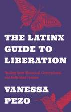 The Latinx Guide to Liberation