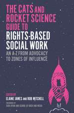 The Social Work, Cats and Rocket Science Guide to Rights-Based Practice