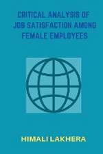 Critical Analysis of Job Satisfaction Among Female Employees