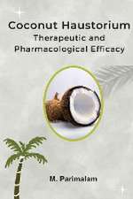 Coconut Haustorium: Therapeutic and Pharmacological Efficacy