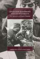 Operation Barbarossa and Its Aftermath