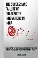 The sociology of expectations and innovations explores the success and failure of grassroots innovations in India