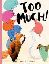 Too Much!