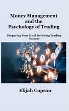 Copson, E: Money Management and the Psychology of Trading