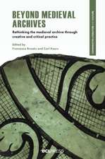 Beyond Medieval Archives