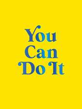 You Can Do It: Encouraging Quotes to Ensure Your Success