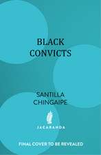Black Convicts: How Slavery Shaped Australia