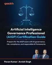 Artificial Intelligence Governance Professional (AIGP) Certification Guide