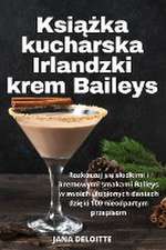 Ksi¿¿ka kucharska Irlandzki krem Baileys